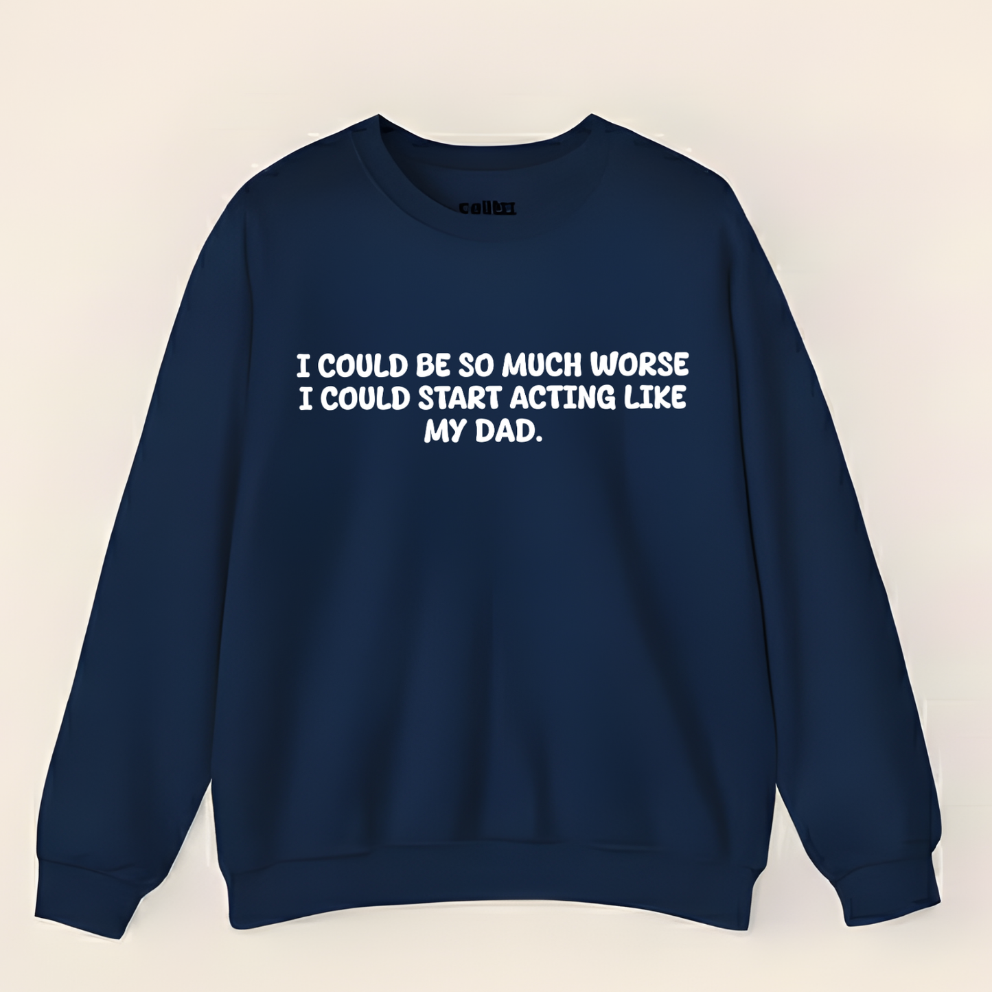 Acting Like My Dad Sweatshirt