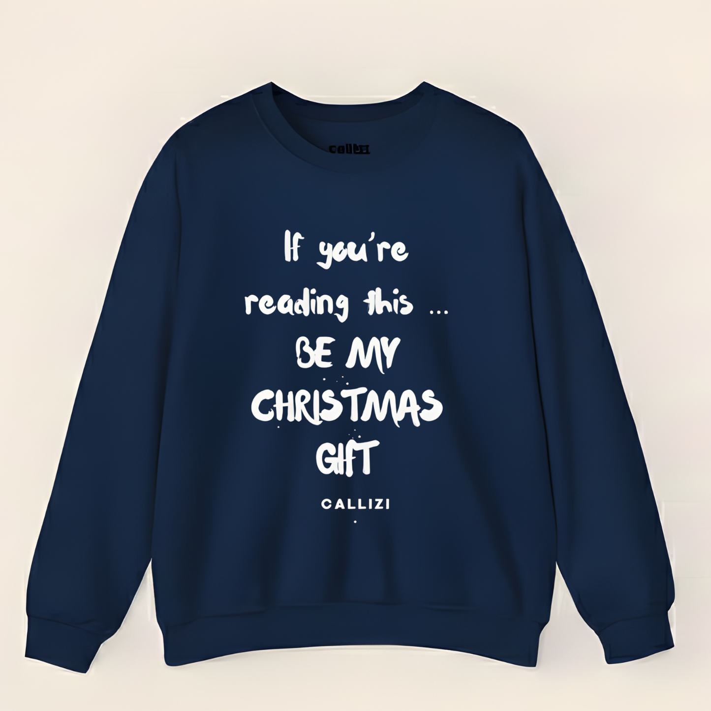 "Be My Christmas Gift" Flirty Holiday Sweatshirt (Front Print)