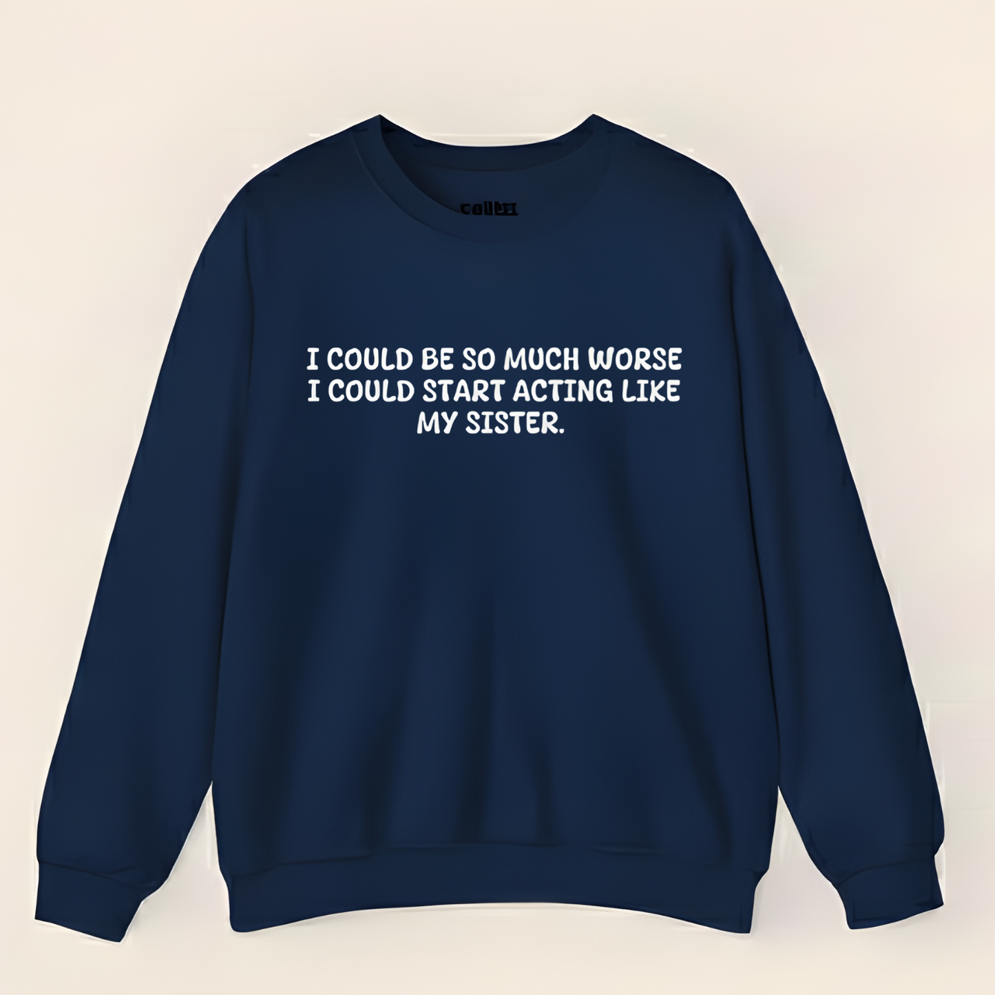 Acting Like My Sister Sweatshirt