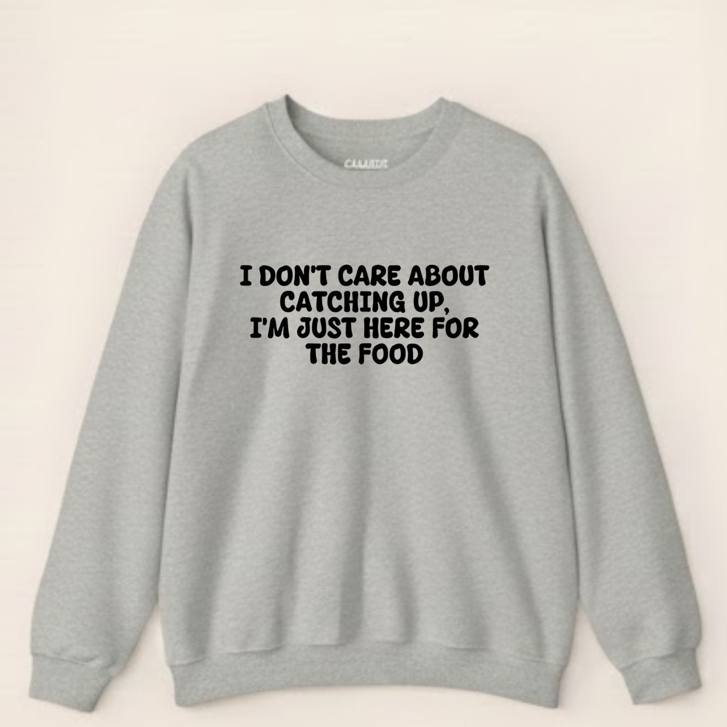 I'm just here for the Food Sweatshirt