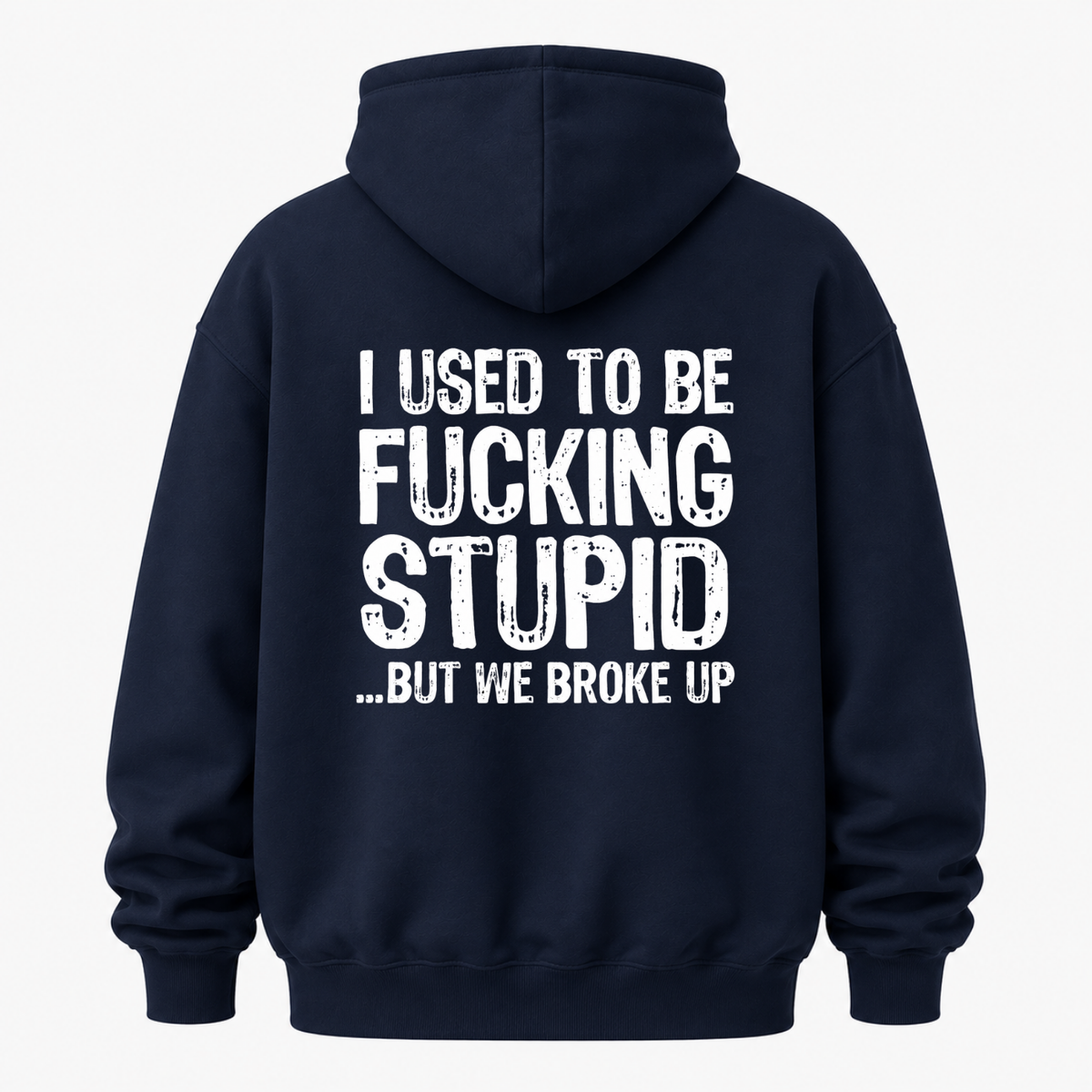 I USED TO BE FUCKING STUPID HOODIE (BACK PRINT)