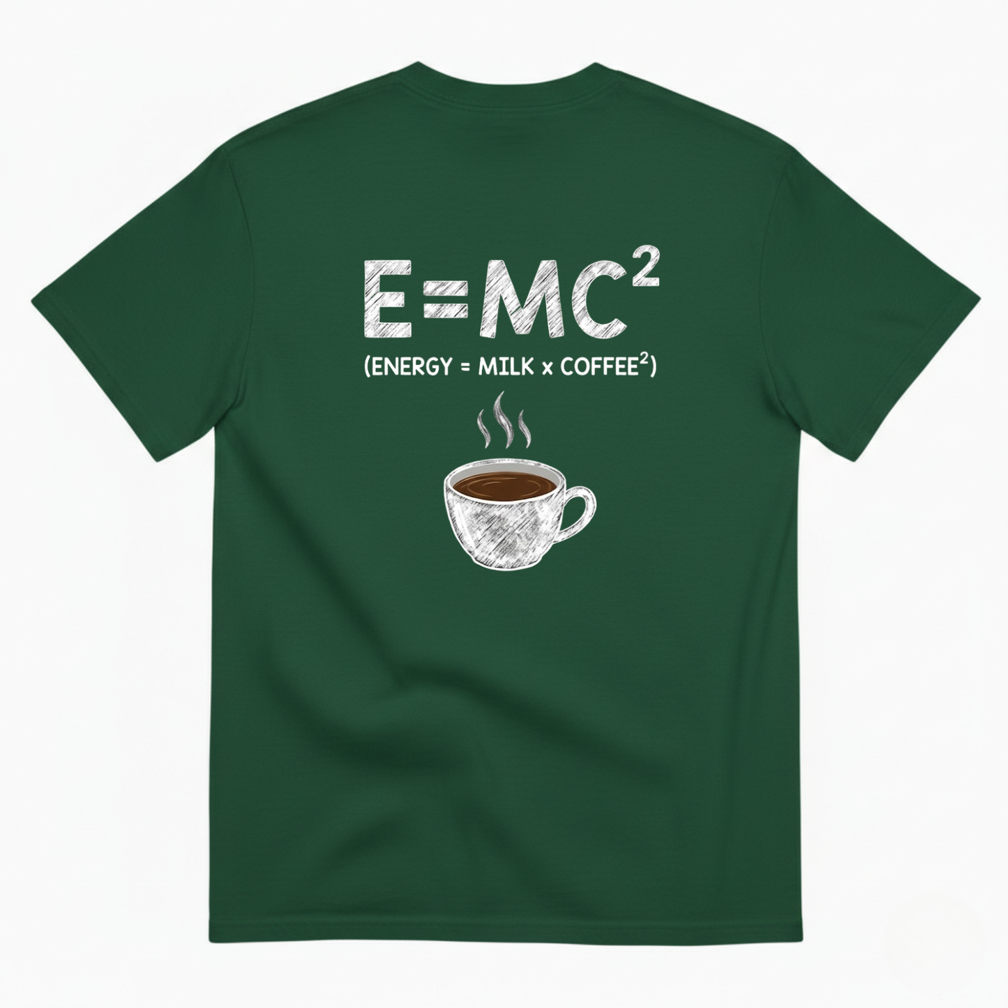 E=MC2 ENERGY MILK COFFEE T - SHIRT (BACK PRINT)