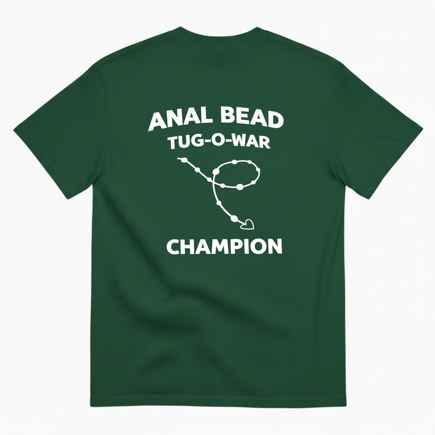 ANAL BEAD TUG-O-WAR CHAMPION T - SHIRT (BACK PRINT)
