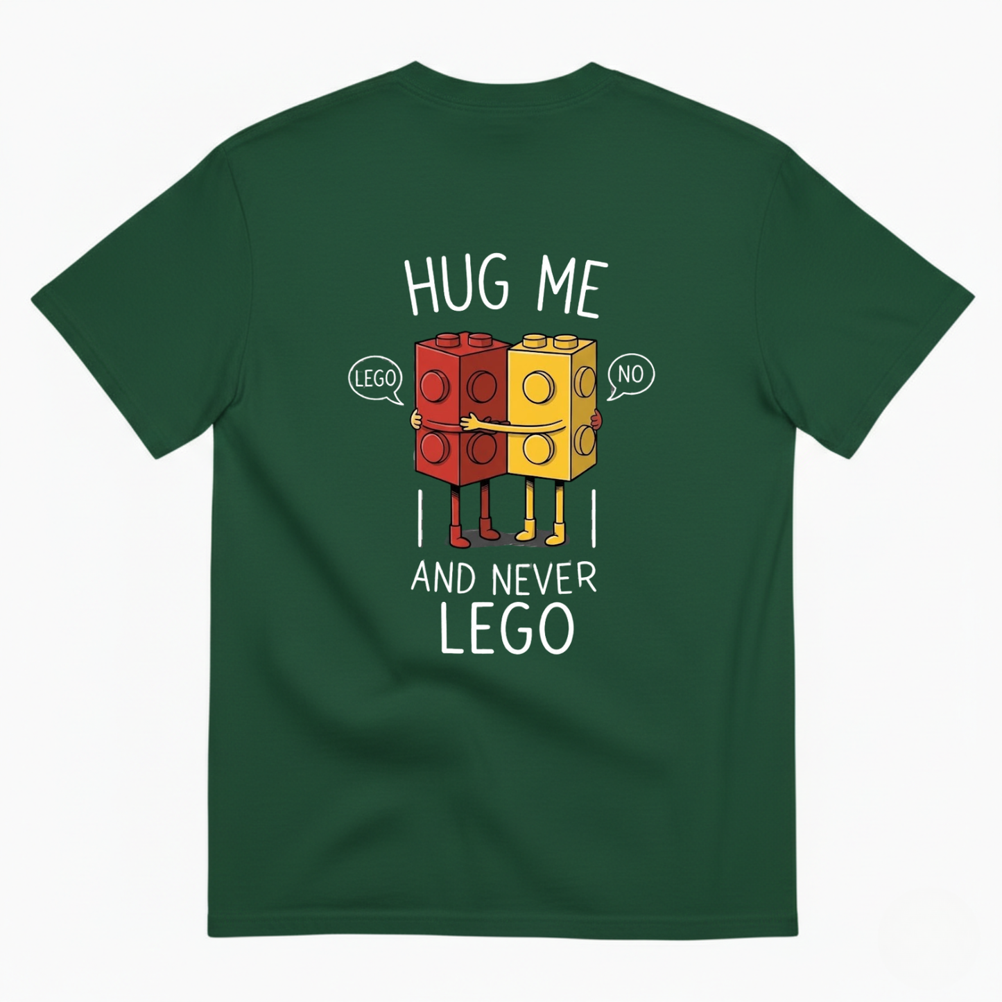 HUG ME AND NEVER LEGO T - SHIRT (BACK PRINT)