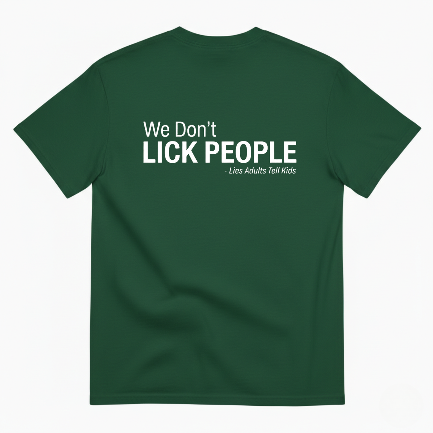 WE DON'T LICK PEOPLE T - SHIRT (BACK PRINT)
