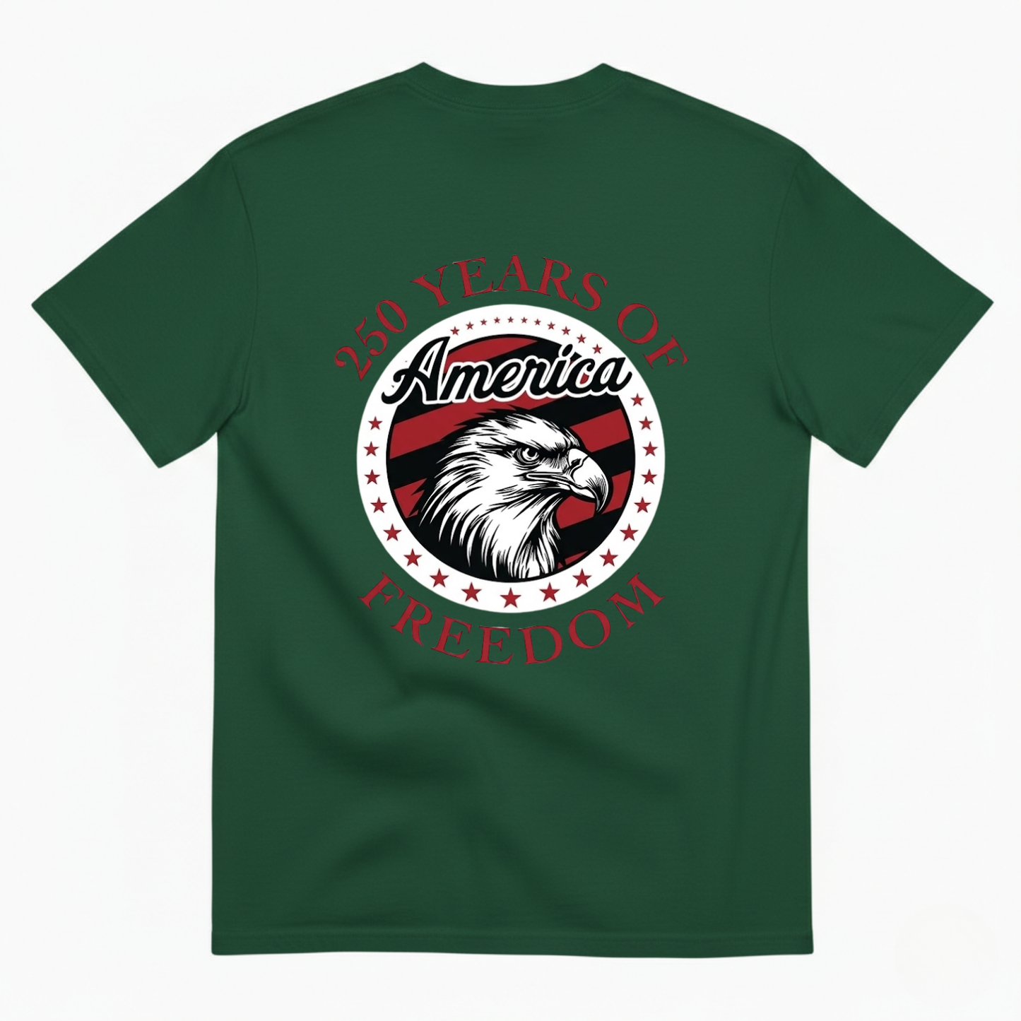 250 YEARS OF AMERICA FREEDOM T - SHIRT (BACK PRINT)