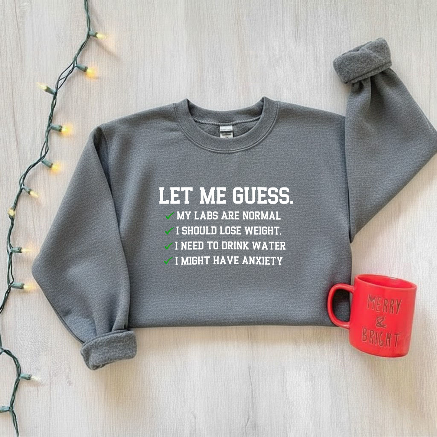 Let Me Guess Sweatshirt