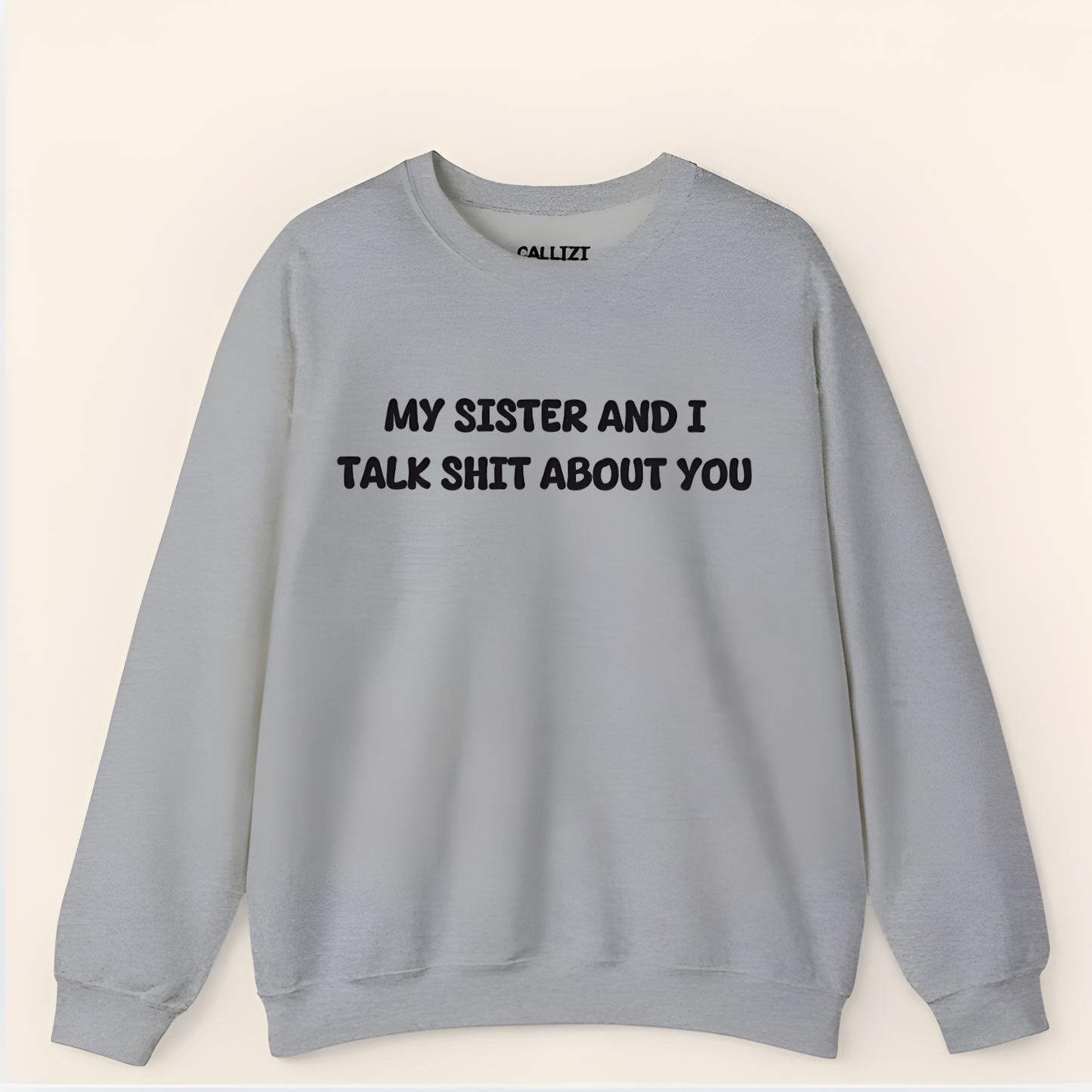 Unisex Crewneck “My Sister and I Talk Smack About You” – Black, Funny Slogan Sweatshirt, Long Sleeve