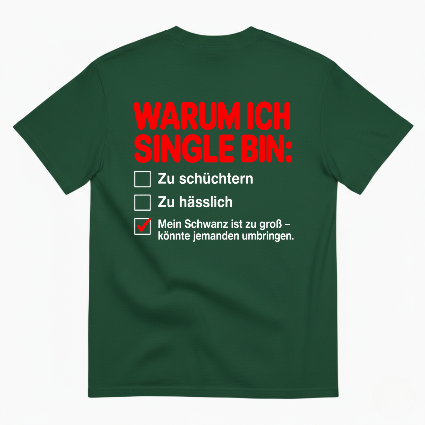 WARUM ICH SINGLE BIN T-SHIRT (BACK PRINT)