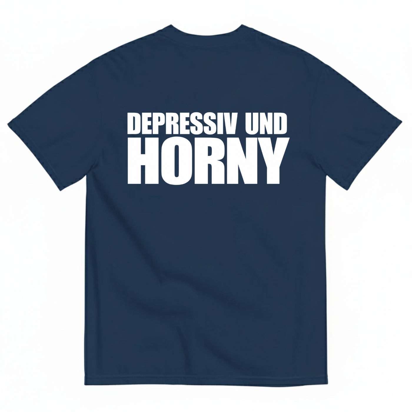 DEPRESSIV UND HORNY T-SHIRT (BACK PRINT)