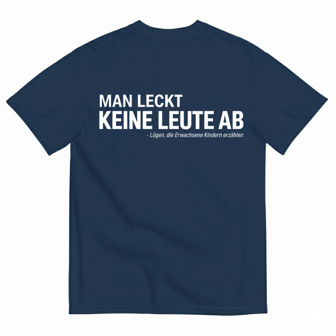 MAN LECKT KEINE LEUTE AB T-SHIRT (BACK PRINT)