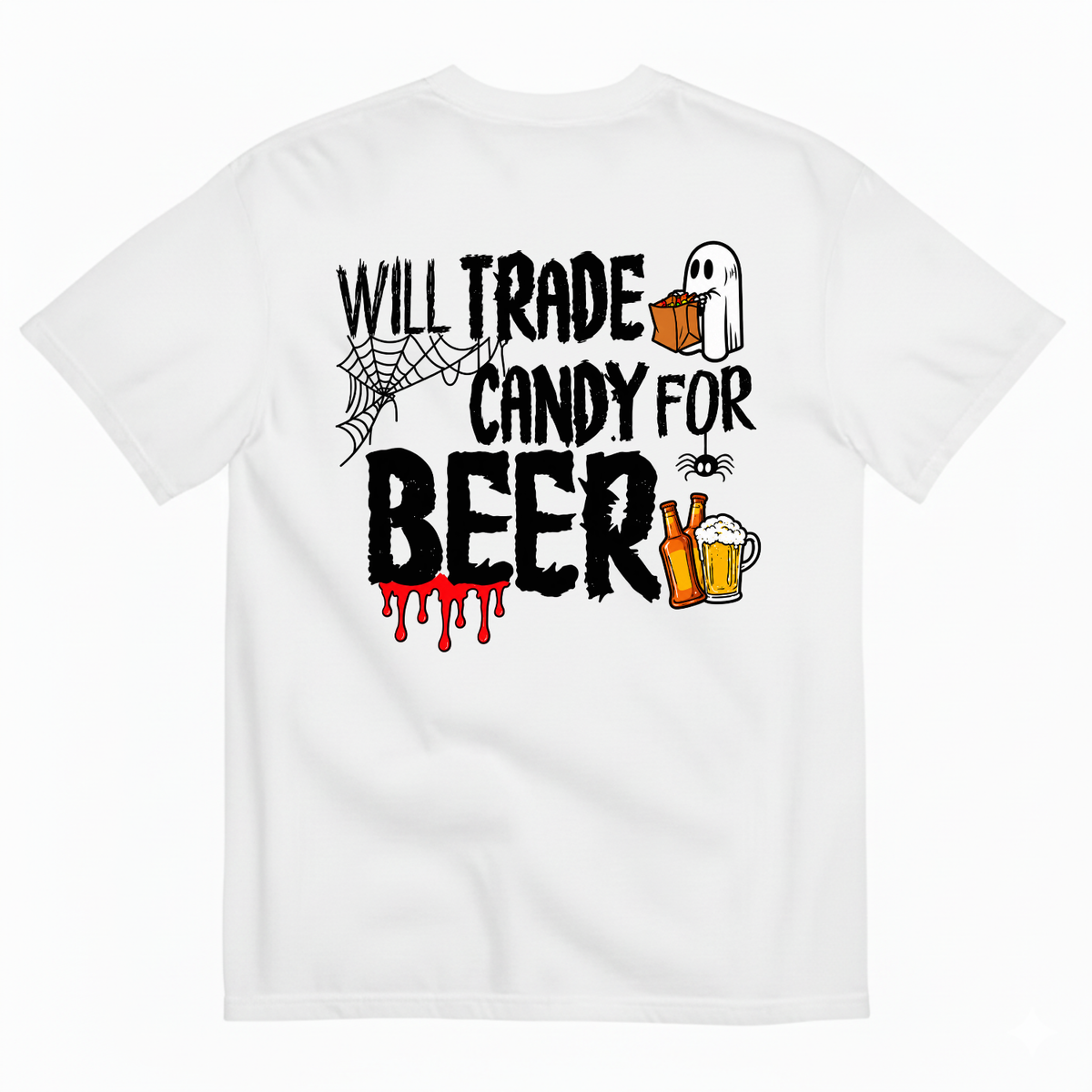 WILL TRADE CANDY FOR BEER T-SHIRT (BACK PRINT)