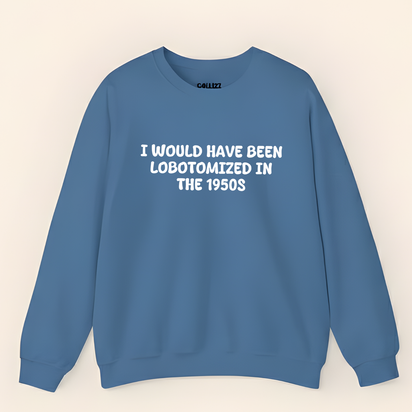 Unisex Black Crewneck Sweatshirt – “I Would’ve Been L*botomized in the 1950s” – Dark Humor Slogan, Relaxed Fit