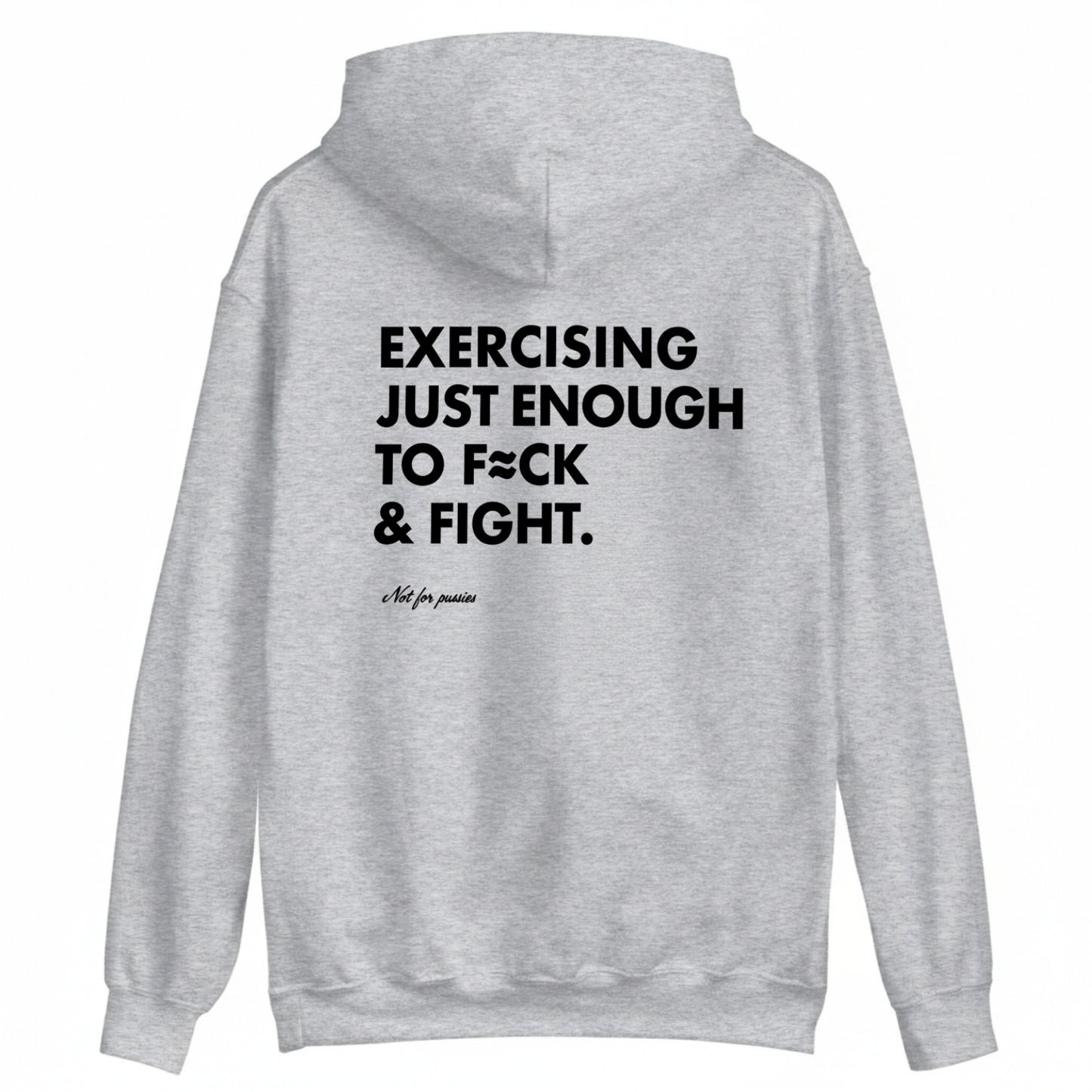 EXERCISING JUST ENOUGH TO F≈CK & FIGHT HOODIE