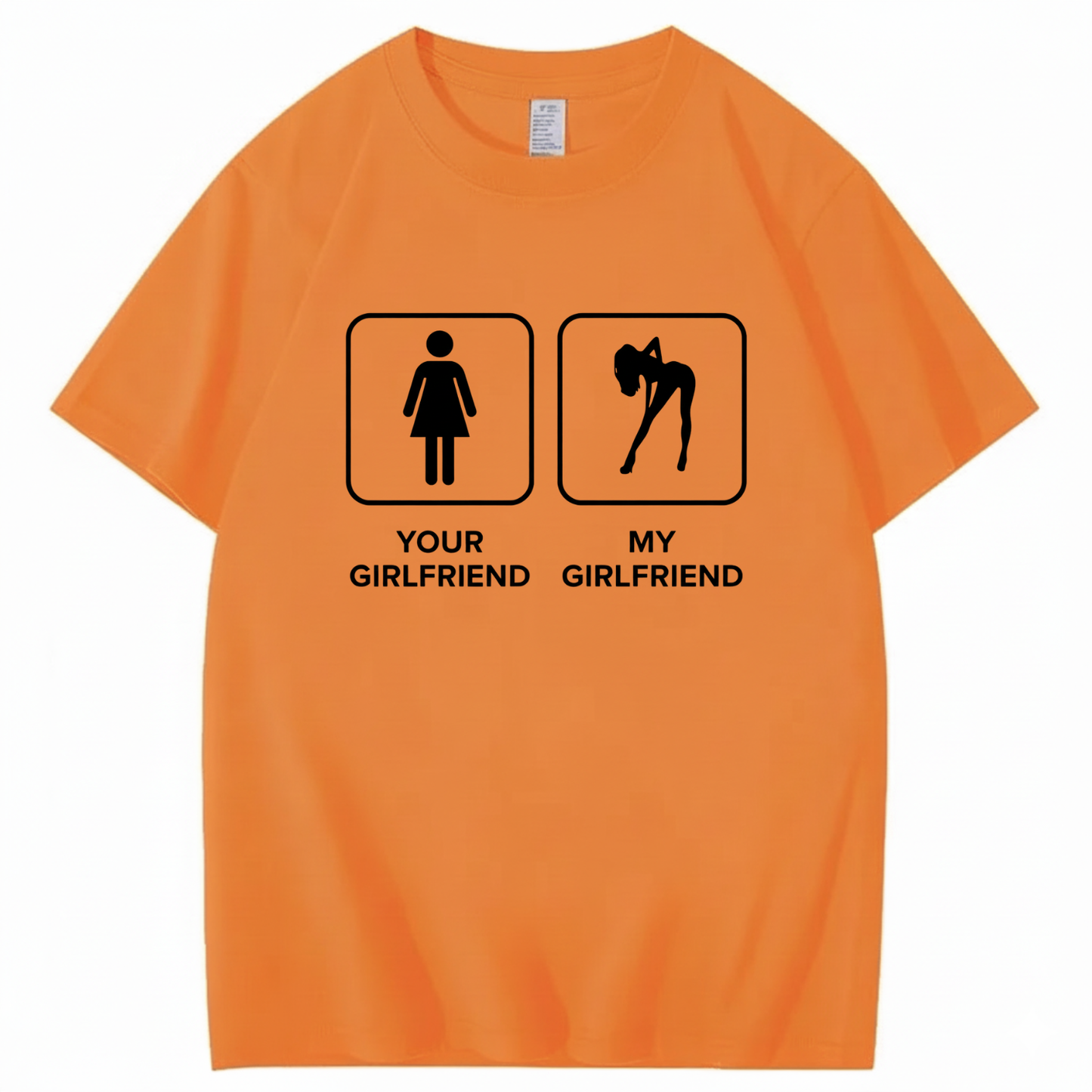 YOUR GIRLFRIEND & MY GIRLFRIEND T - SHIRT (FRONT PRINT)