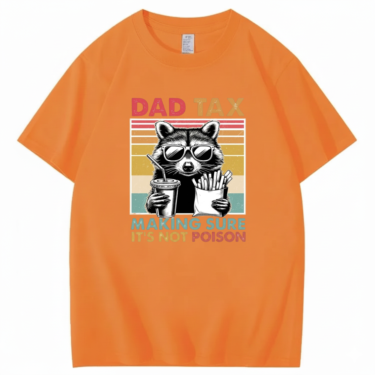 DAD TAX. MAKING SURE IT'S NOT POISON T - SHIRT (FRONT PRINT)