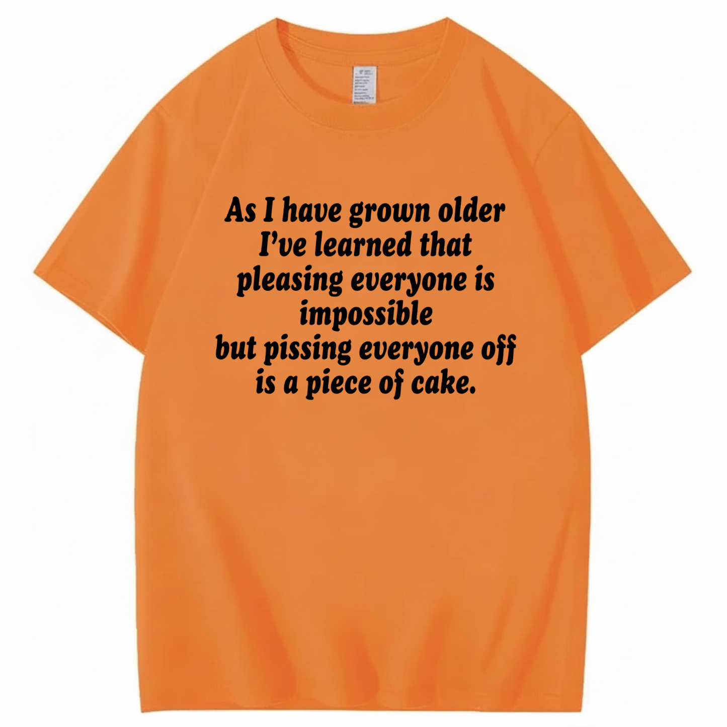 AS I HAVE GROWN OLDER T - SHIRT (FRONT PRINT)