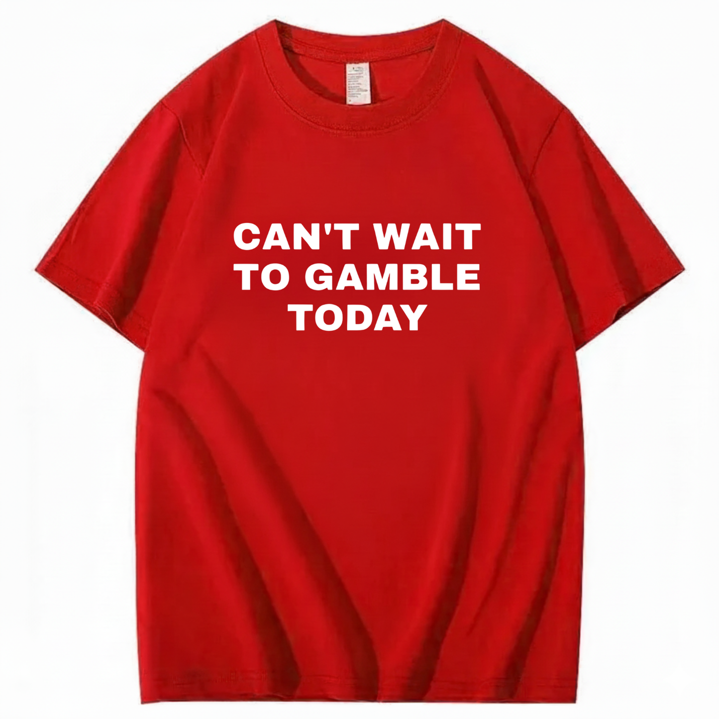 CAN'T WAIT TO GAMBLE TODAY T-Shirt