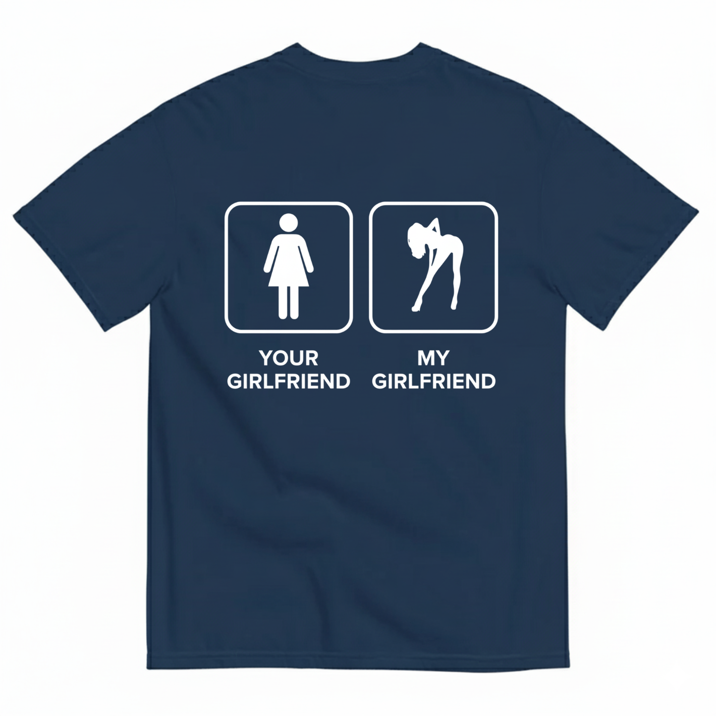 YOUR GIRLFRIEND & MY GIRLFRIEND T-SHIRT (BACK PRINT)