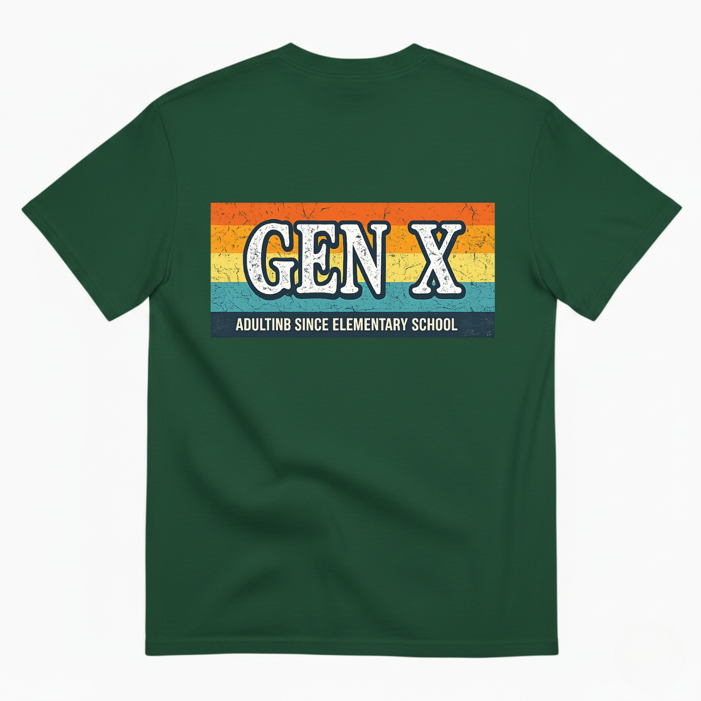 GEN X — ADULTING SINCE ELEMENTARY SCHOOL T-SHIRT (BACK PRINT)