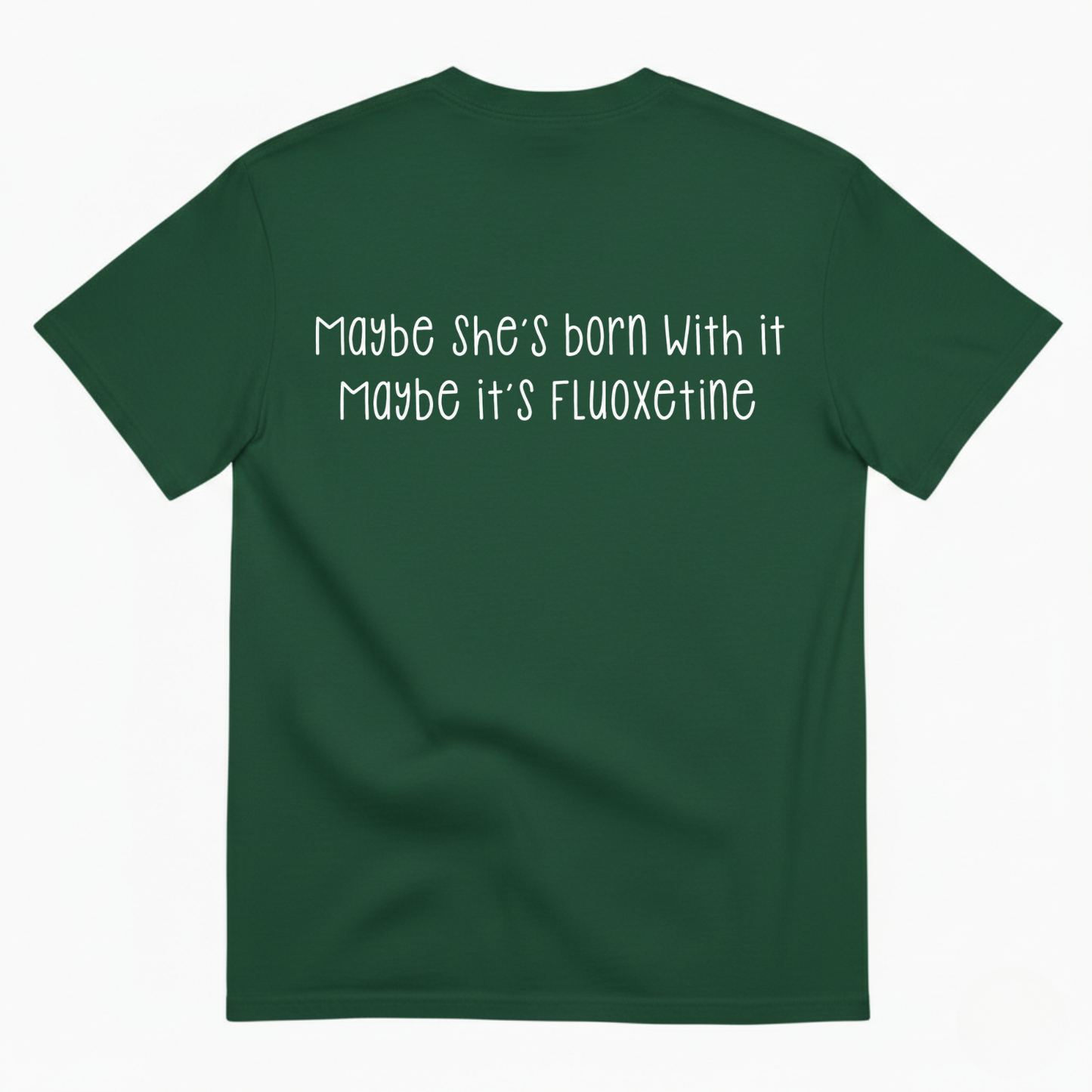 MAYBE SHE’S BORN WITH IT T-SHIRT (BACK PRINT)