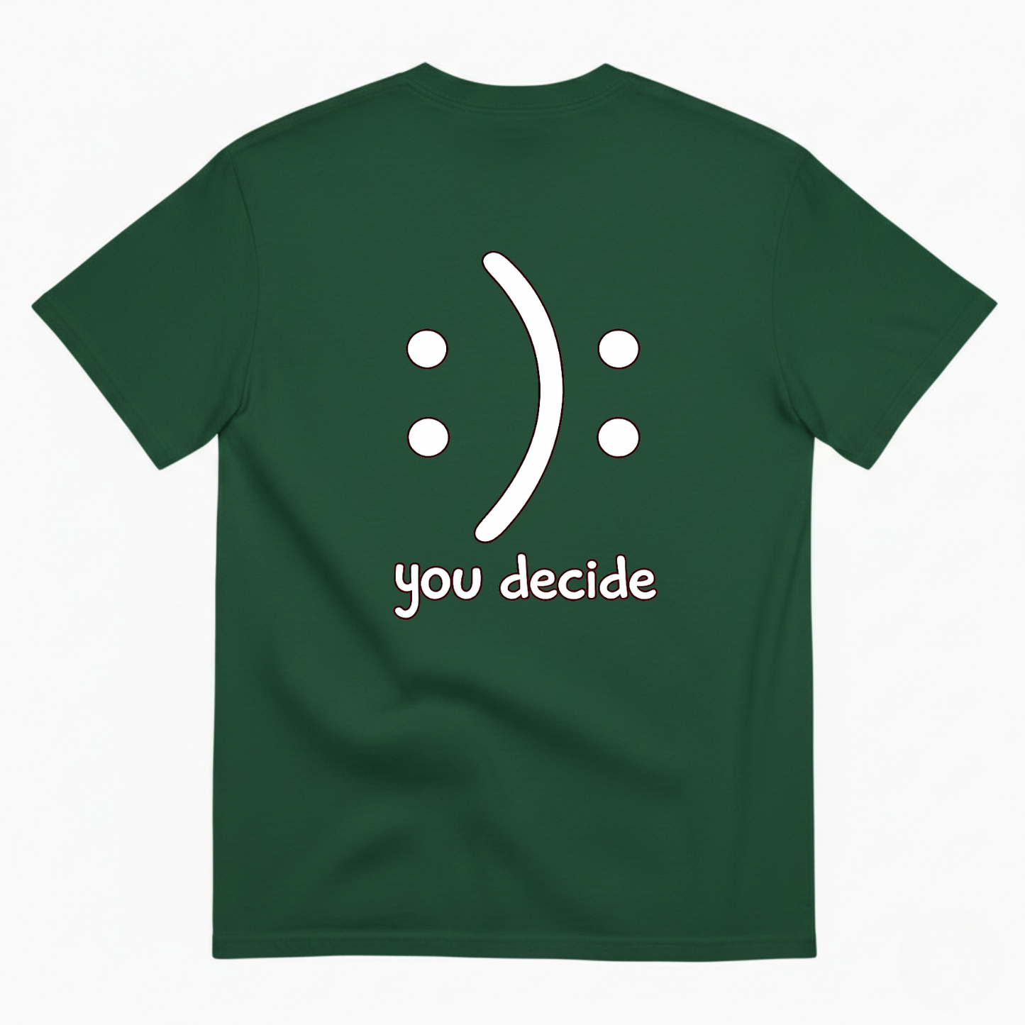 YOU DECIDE T-SHIRT (BACK PRINT)