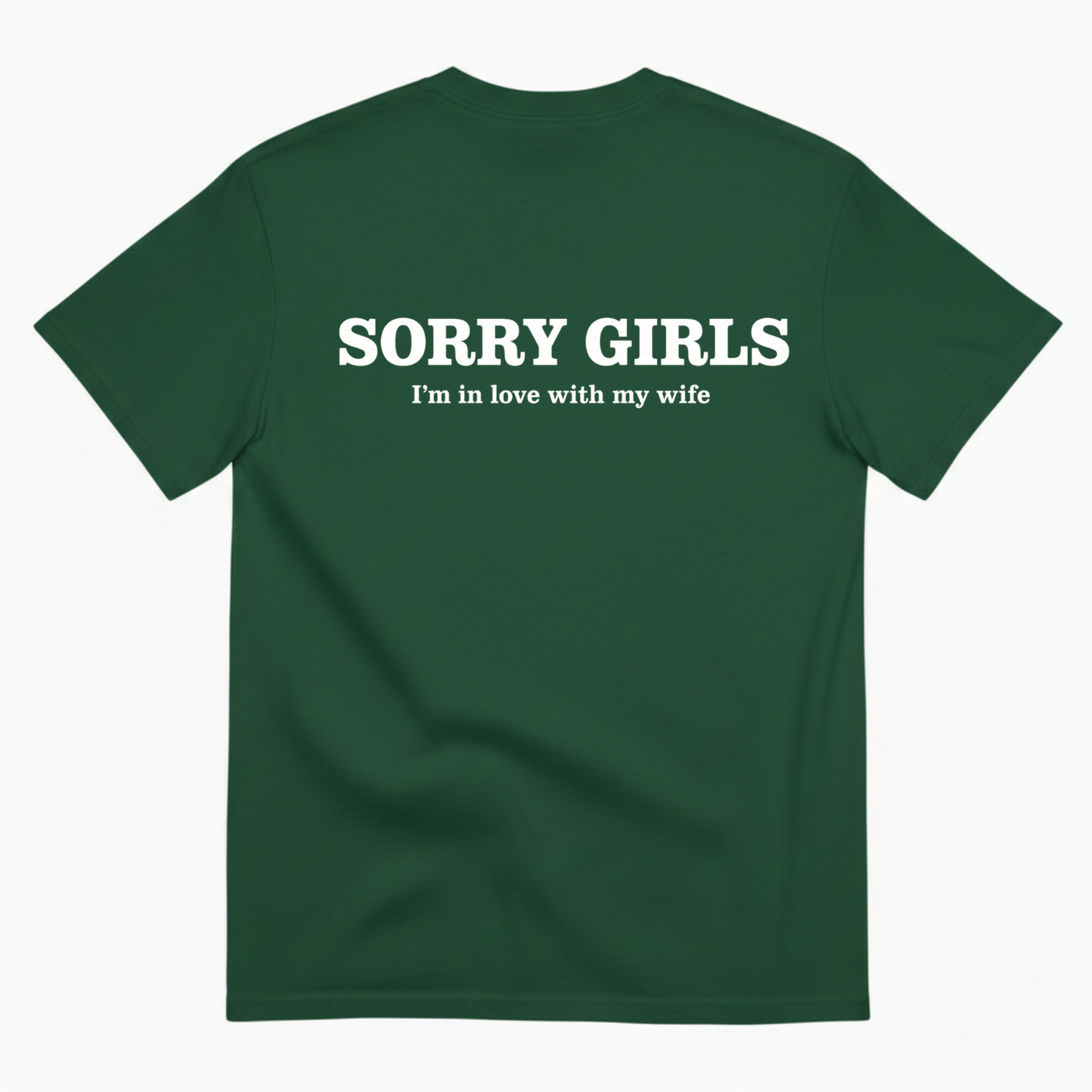 SORRY GIRLS I'M IN LOVE WITH MY WIFE T-SHIRT (BACK PRINT)