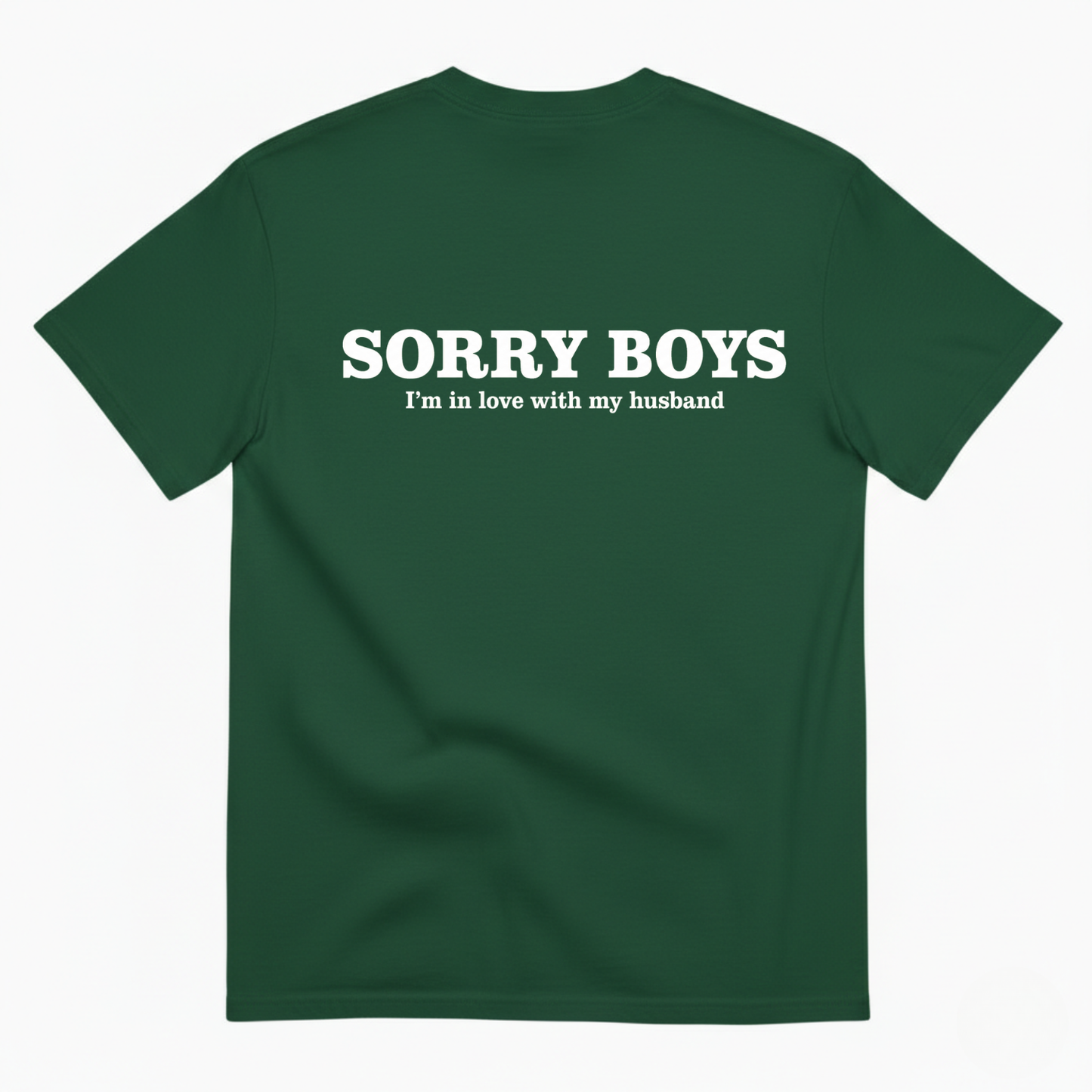 SORRY BOYS I'M IN LOVE WITH MY HUSBAND T-SHIRT (BACK PRINT)