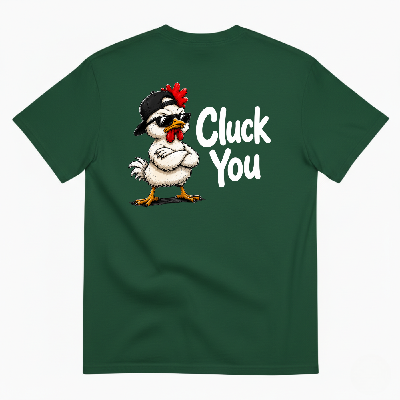 CLUCK YOU T-SHIRT (BACK PRINT)