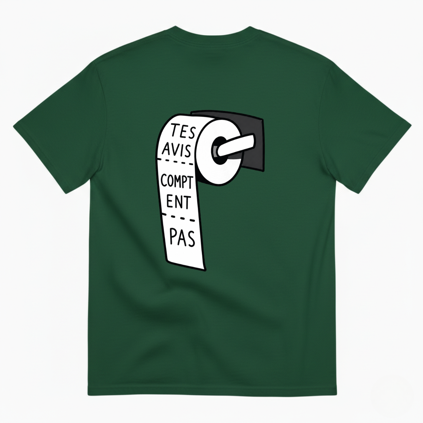 TES AVIS COMPTENT PAS T-SHIRT (BACK PRINT)