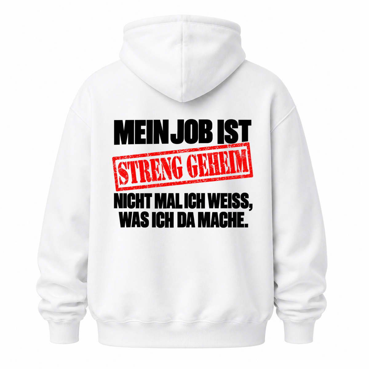 MEIN JOB IST STRENG GEHEIM HOODIE (BACK PRINT)