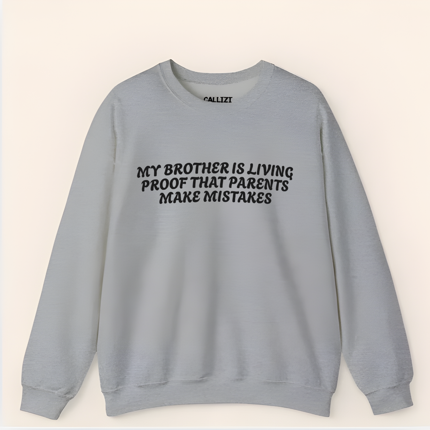Funny Brother Slogan Sweatshirt - Parents Make Mistakes (Front Print)