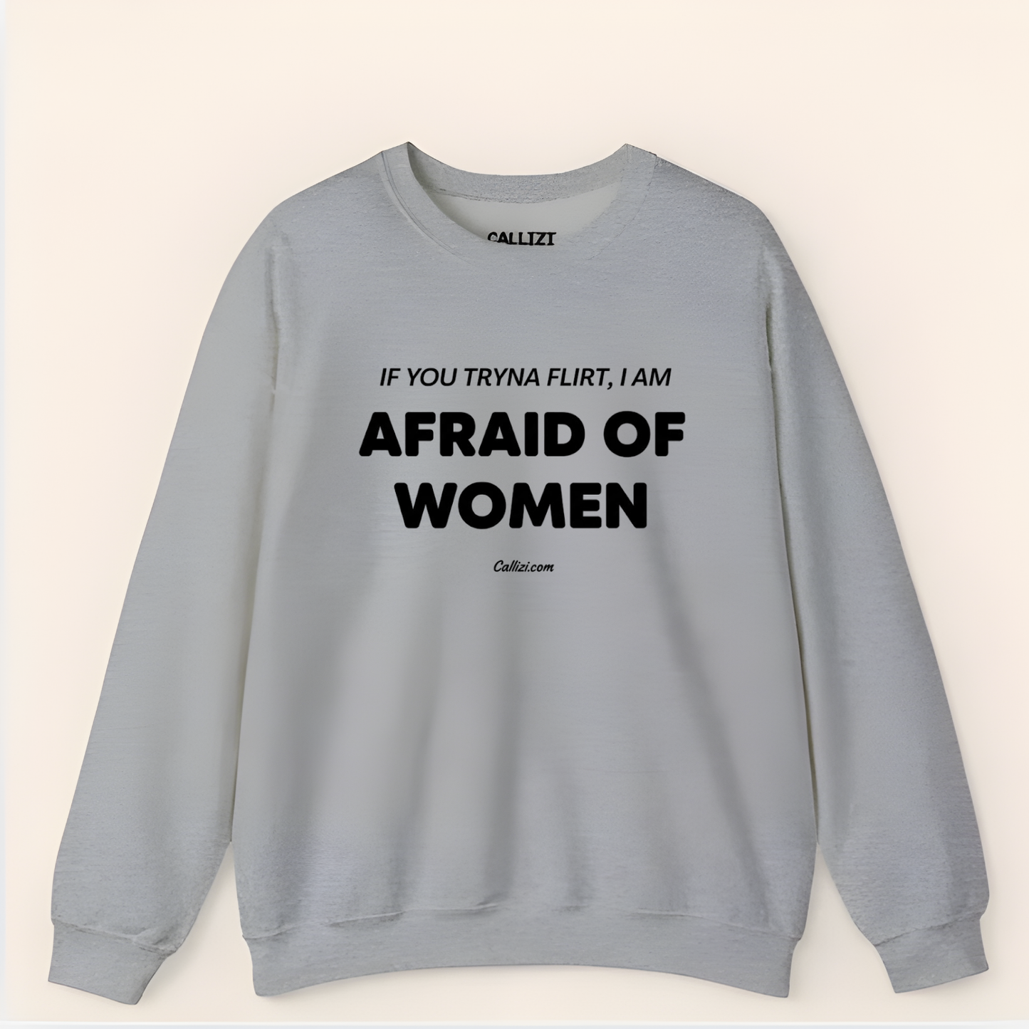 Awkward Humor Crewneck: "Afraid of Women" Funny Flirting Quote