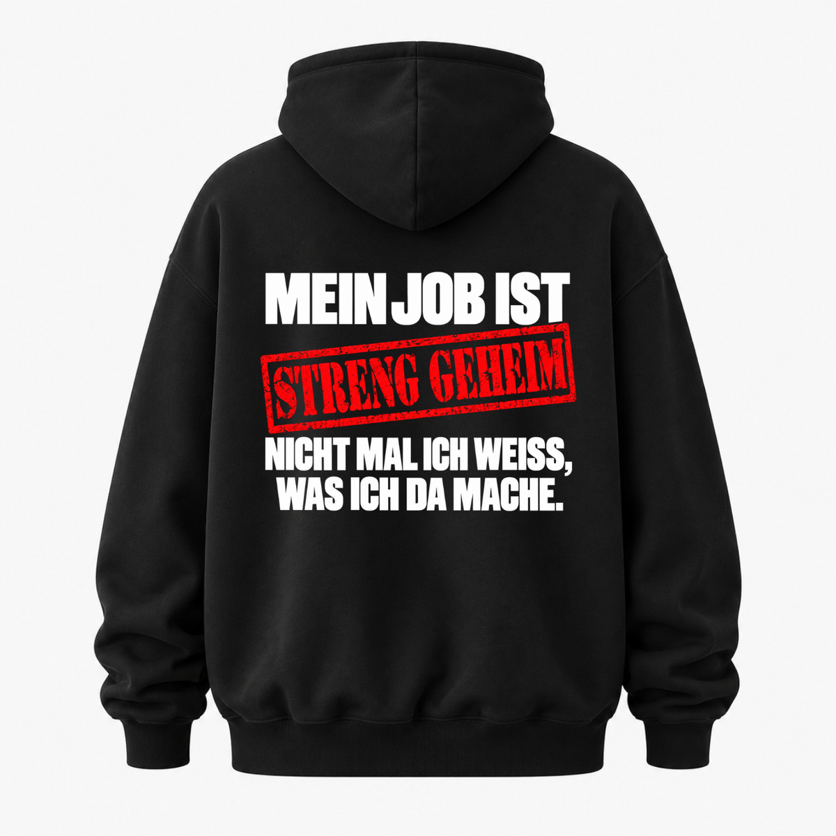 MEIN JOB IST STRENG GEHEIM HOODIE (BACK PRINT)