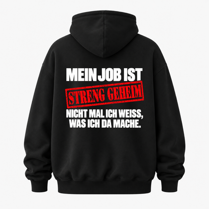 MEIN JOB IST STRENG GEHEIM HOODIE (BACK PRINT)