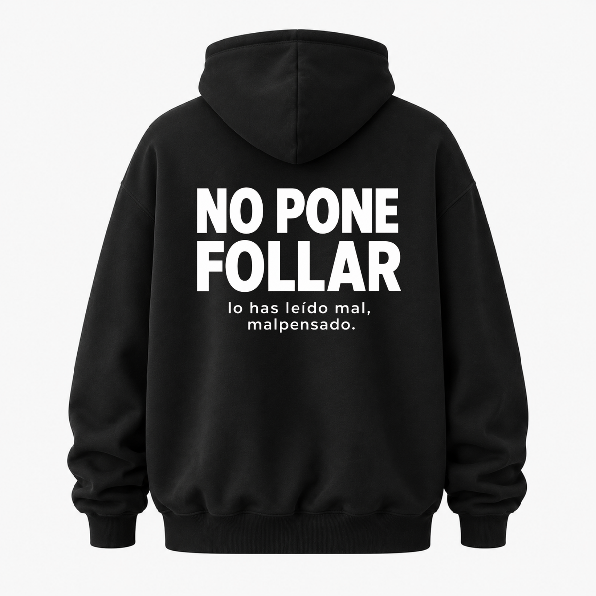NO PONE FOLLAR HOODIE (BACK PRINT)