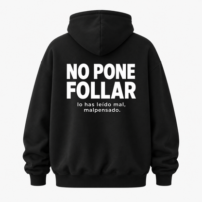 NO PONE FOLLAR HOODIE (BACK PRINT)