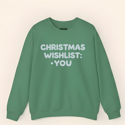 “Christmas Wishlist: You” Romantic Holiday Sweatshirt