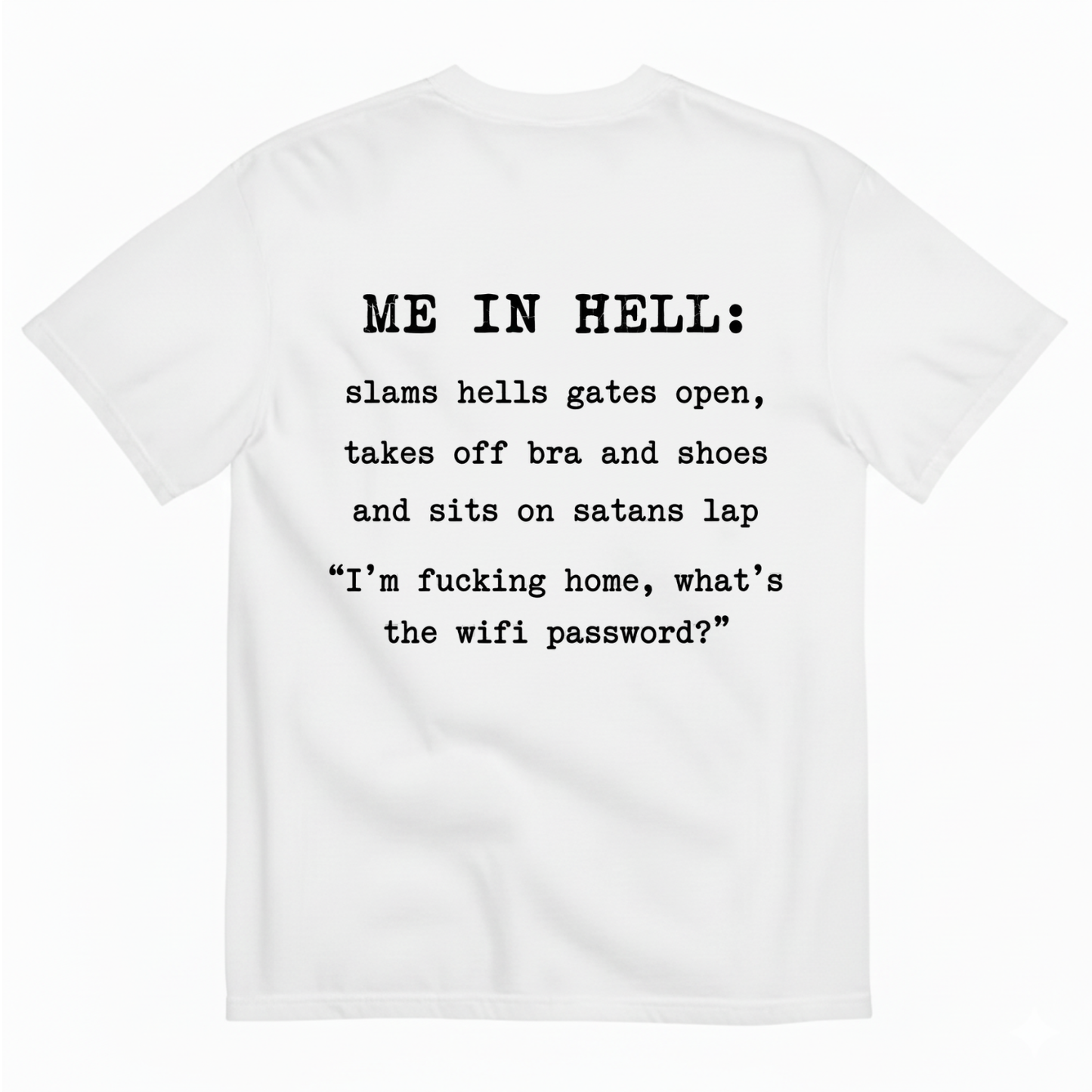 ME IN HELL T - SHIRT (BACK PRINT)
