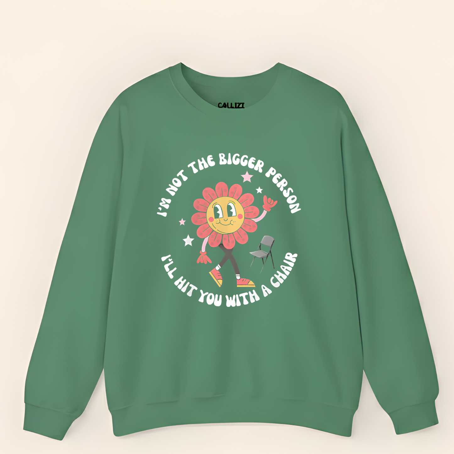 “Not The Bigger Person” Funny Retro Flower Sweatshirt