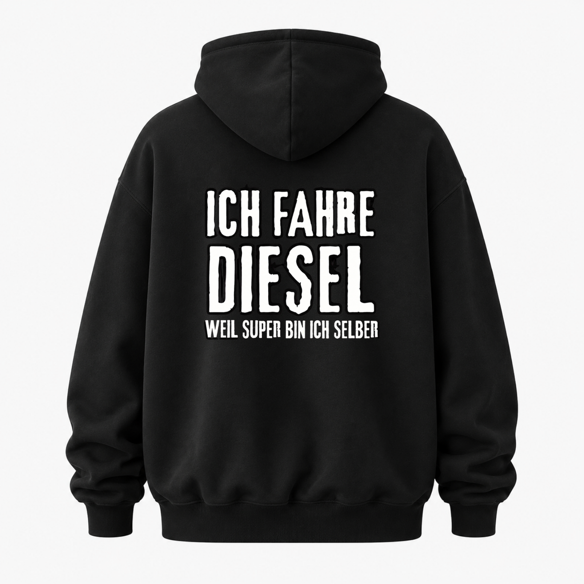 ICH FAHRE DIESEL – WEIL SUPER BIN ICH SELBER HOODIE (BACK PRINT)