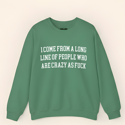 “Crazy As F*ck” Funny Family Genetic Sweatshirt