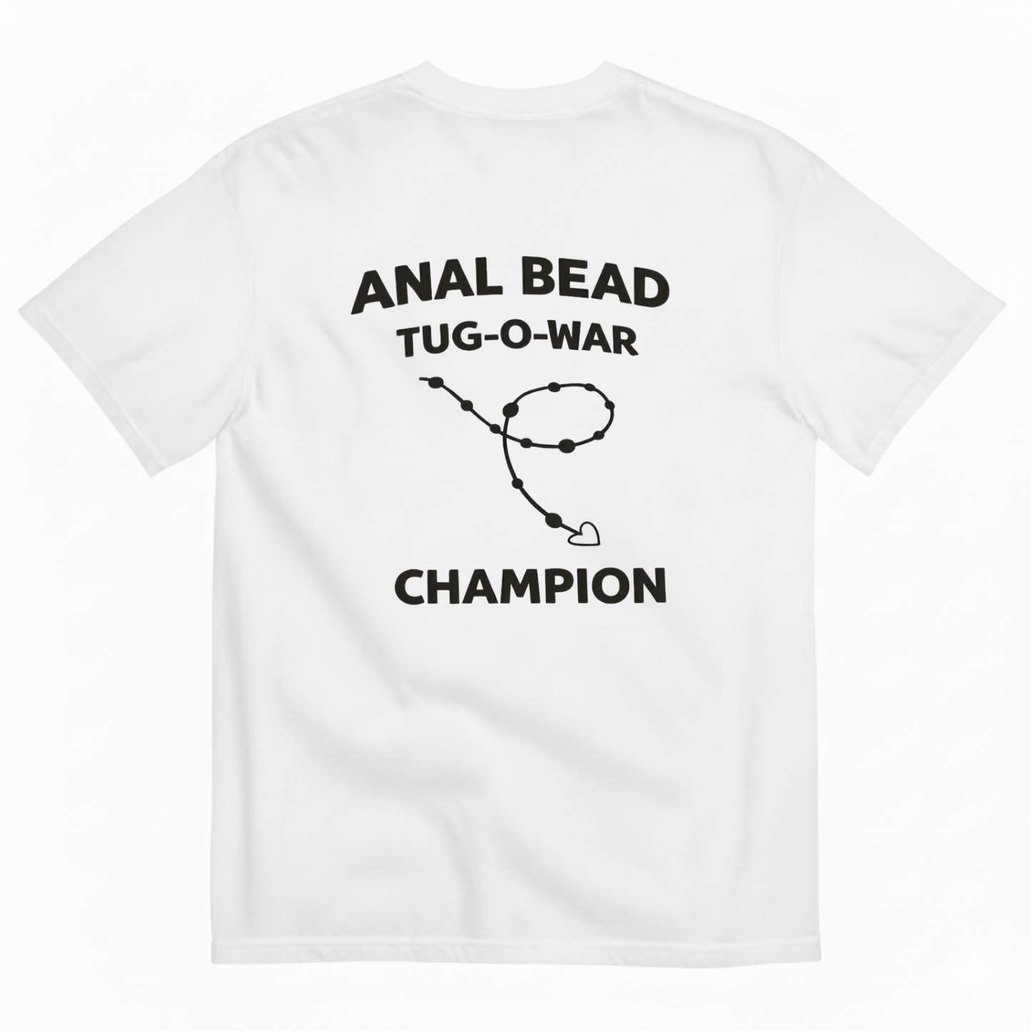 ANAL BEAD TUG-O-WAR CHAMPION T - SHIRT (BACK PRINT)