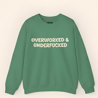 “Overworked & Underfucked” Funny Adult Humor Sweatshirt