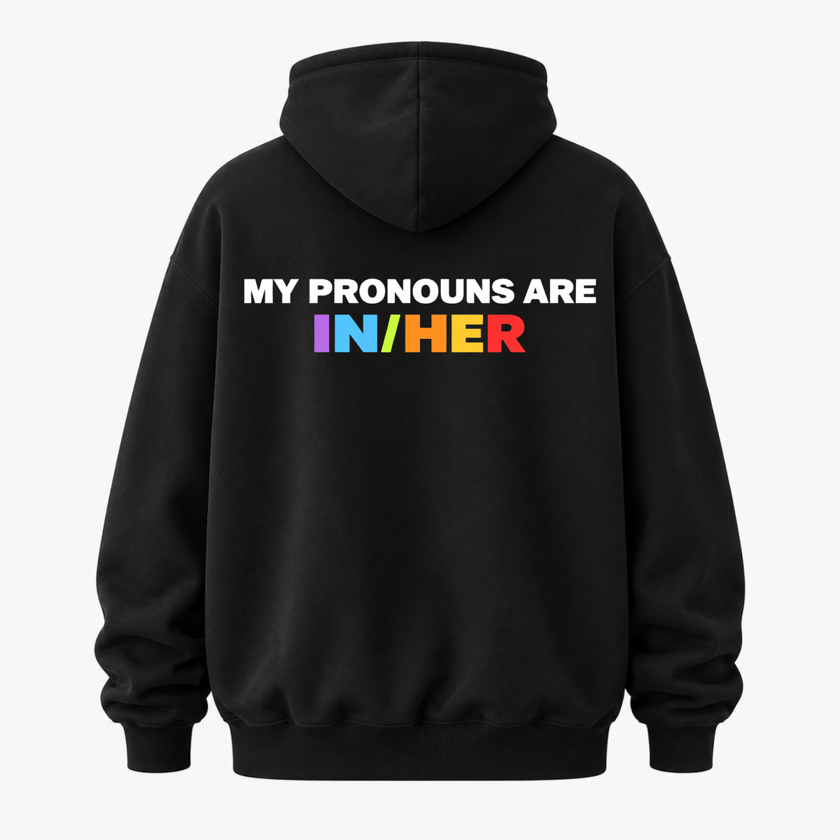 MY PRONOUNS ARE IN/HER HOODIE (BACK PRINT)