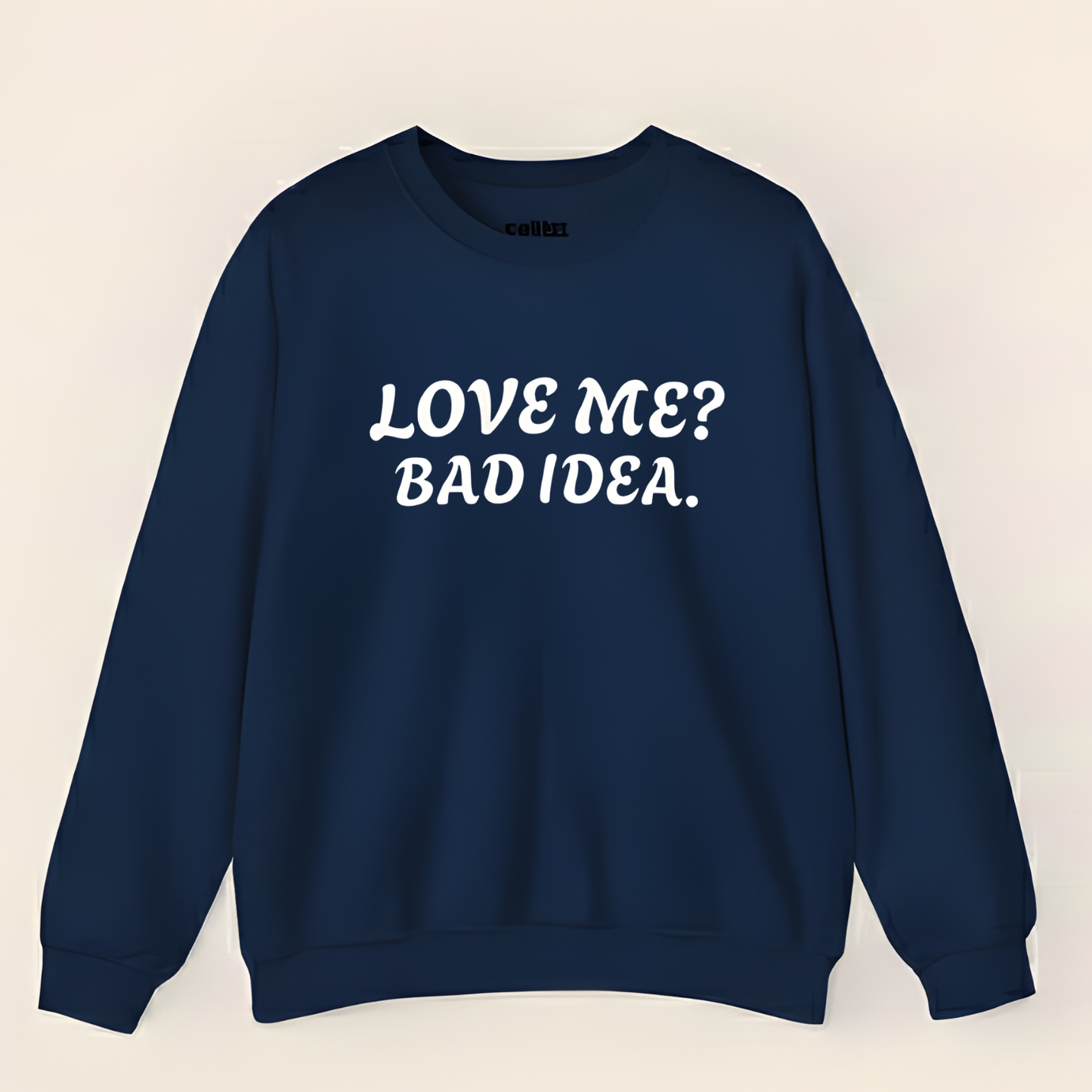 Sarcastic Love Quote Sweatshirt: "Bad Idea" Slogan