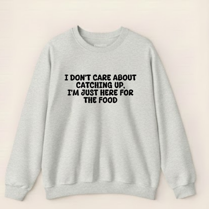 I'm just here for the Food Sweatshirt
