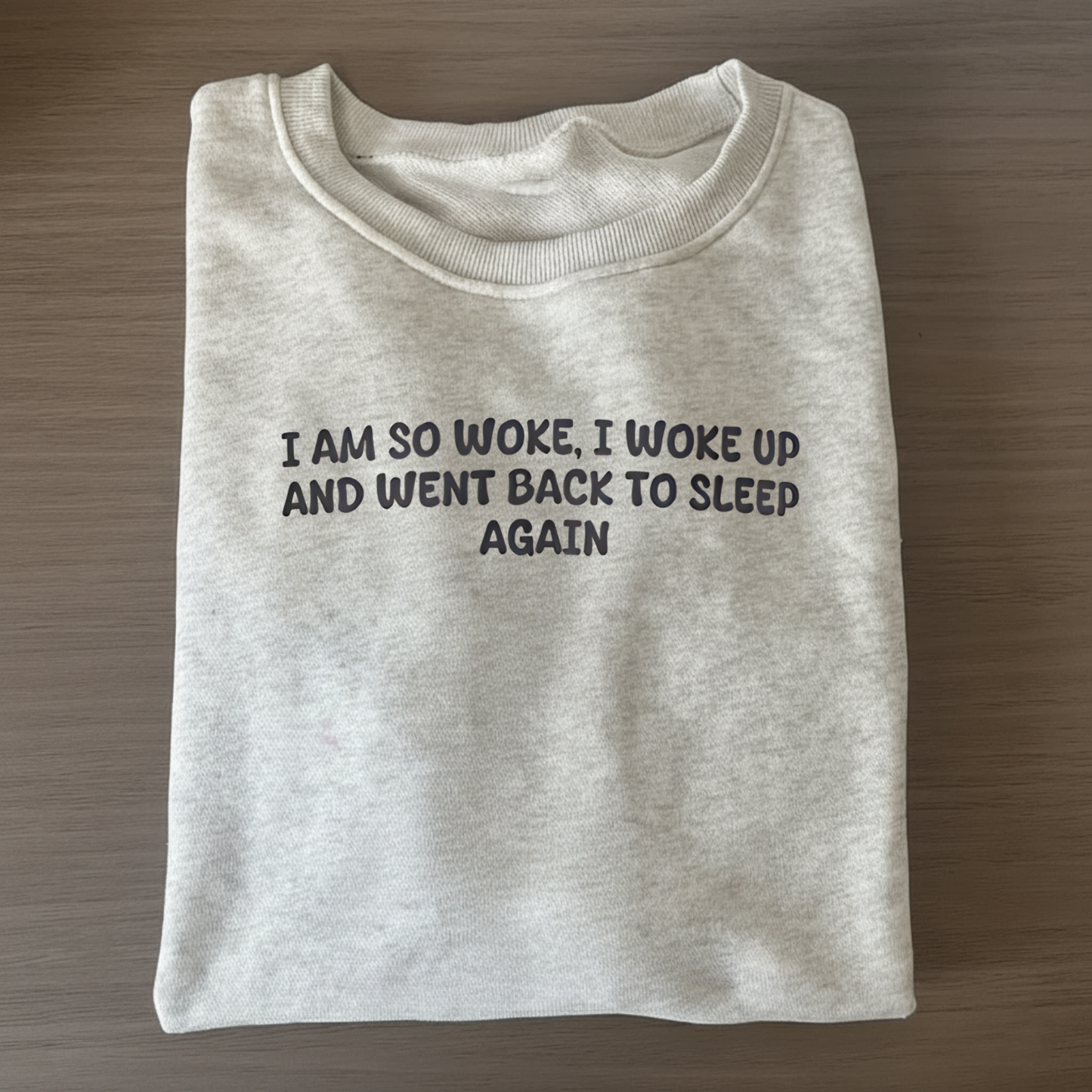 “So Woke I Went Back To Sleep” Funny Tired Sweatshirt