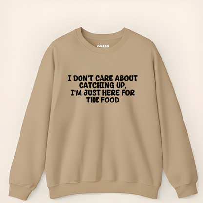 I'm just here for the Food Sweatshirt