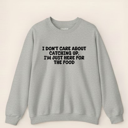 I'm just here for the Food Sweatshirt